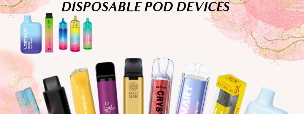 DISPOSABLE POD DEVICES