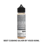 Best Cubano Silver By Vgod 60Ml Best of In Dubai Online Vape Shop Aevapeclub.net