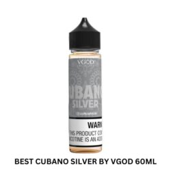 Best Cubano Silver By Vgod 60Ml Best of In Dubai Online Vape Shop Aevapeclub.net