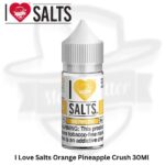I Love Salts Orange Pineapple Crush 30Ml Flavors In Dubai Online Vape Shop Aevapeclub.net
