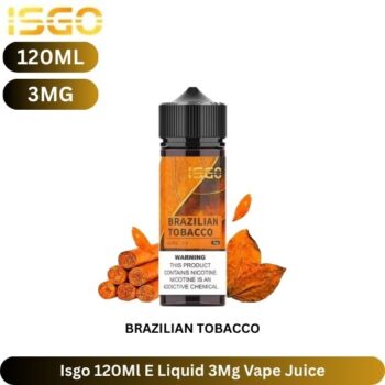 Isgo 120Ml E Liquid 3Mg Vape Juice Brazilian Tobacco