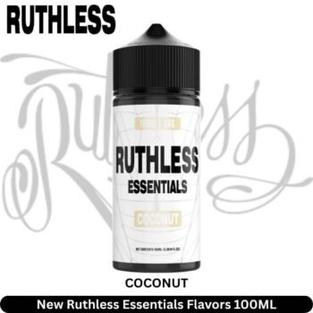 New Ruthless Essentials Coconut Flavors 100ML