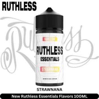 New Ruthless Essentials Strawnana Flavors 100ML